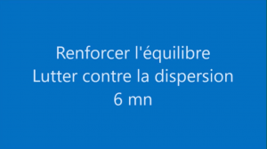 Renforcer l'équilibre - Lutter contre la dispersion