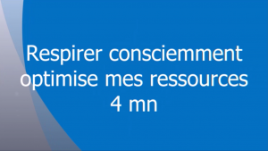 Respirer consciemment optimise mes ressources